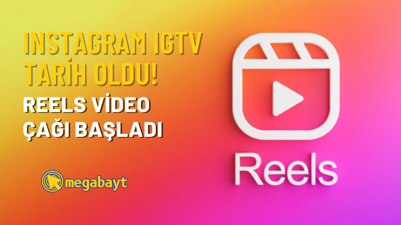 Instagram IGTV neden kapatıldı? Videolar Reels'e mi geçecek