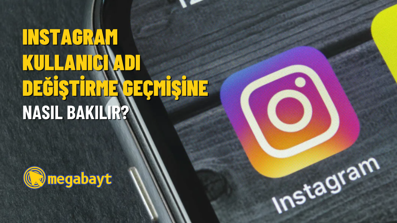 Instagram kullanıcı adı değiştirme geçmişine nasıl bakılır? Sahte hesaplardan korunun