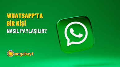 WhatsApp’ta bir kişi nasıl paylaşılır? (Detaylı anlatım)